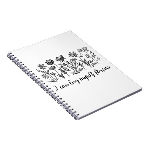 I can buy myself flowers notebook