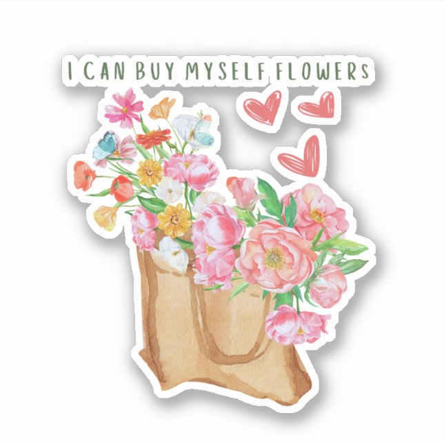 I Can Buy Myself Flowers Sticker (Front)