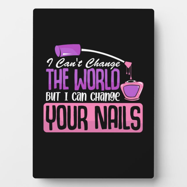 I Can Change Your Nails Plaque (Front)
