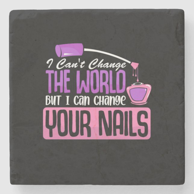 I Can Change Your Nails Stone Coaster (Front)