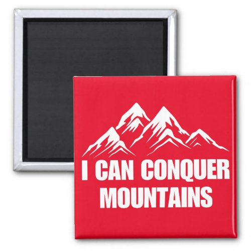 I can Conquer Mountains _ Adventure Hiking Magnet