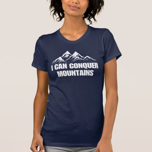 I can Conquer Mountains Shirt Adventure Hiking Tee