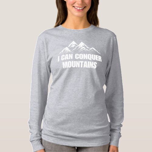 I can Conquer Mountains Shirt Adventure Hiking Tee