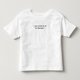 I can count to 10 in French/ en francais... Toddler T-shirt