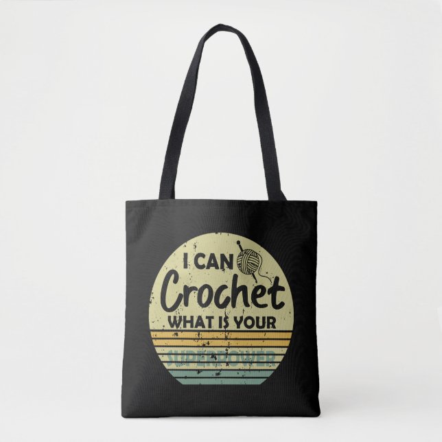I can crochet what is your superpower tote bag (Front)