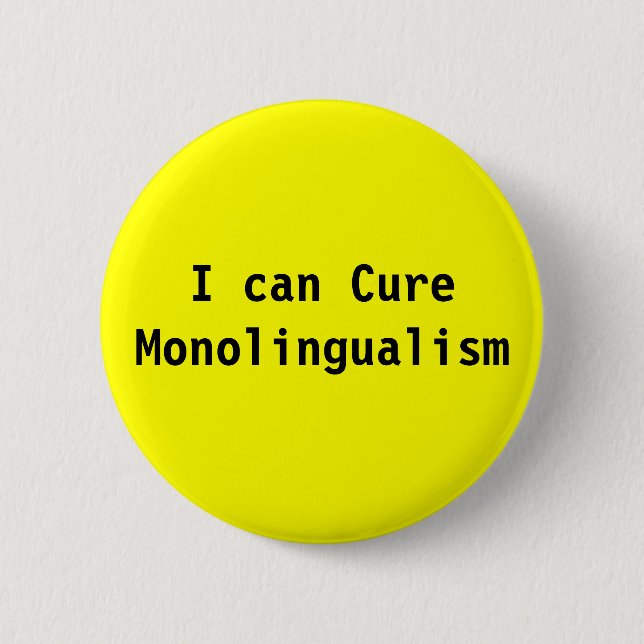 I can Cure Monolingualism Button (Front)