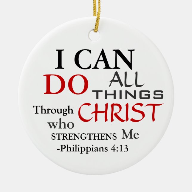 I  CAN DO All PHILIPPIANS 4:13 Ceramic Ornament (Front)