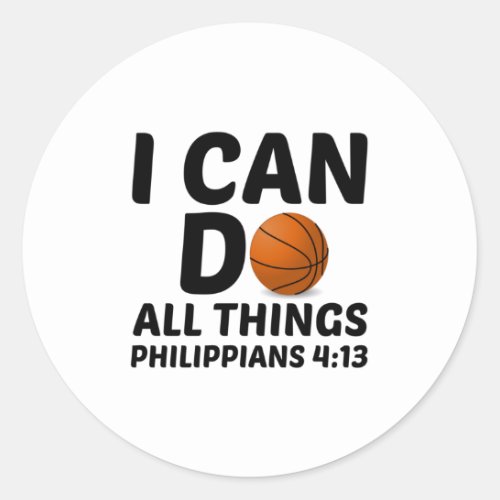 I CAN DO ALL THINGS BASKETBALL CLASSIC ROUND STICKER