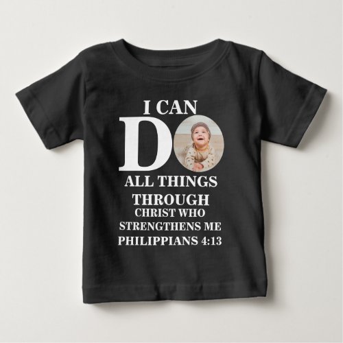 I can do all things Christian photo Bible verse Baby T_Shirt