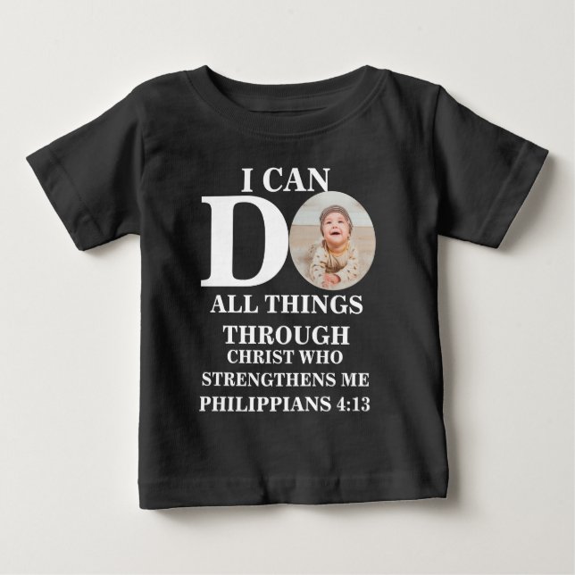 I can do all things Christian photo Bible verse Baby T-Shirt (Front)