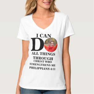 I can do all things Christian photo Bible verse T- T-Shirt