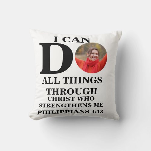 I can do all things Christian photo Bible verse Throw Pillow