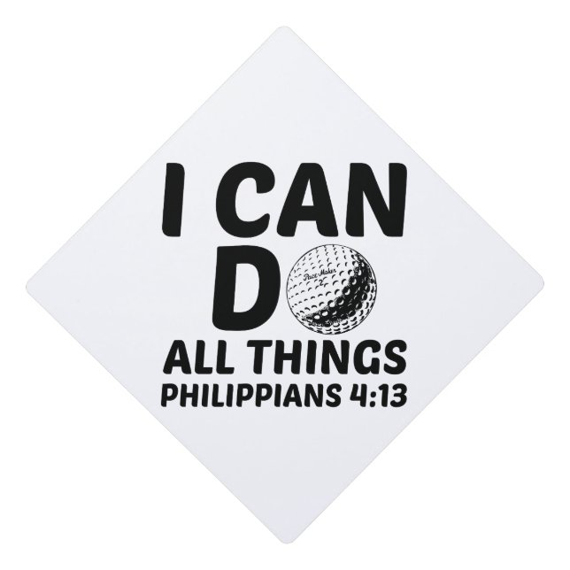 I CAN DO ALL THINGS GOLF GRADUATION CAP TOPPER (Front)