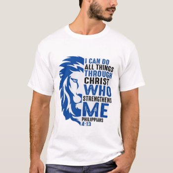 I Can Do All Things Phil 4:13 Christian T-shirt by LATENA at Zazzle
