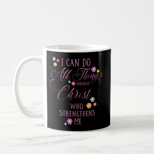 I Can Do All Things Philippians 413 Christian T Coffee Mug