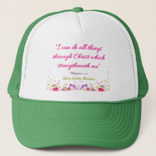 I can do all things. Philippians 4:13 Trucker Hat