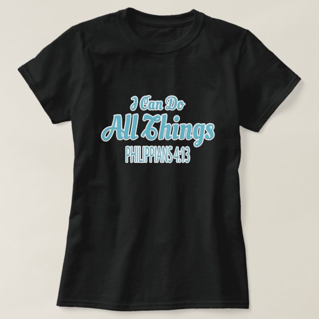 I Can Do All Things T-Shirt (Design Front)
