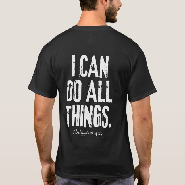 I can do all things. T-Shirt (Back)