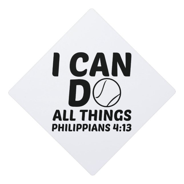 I CAN DO ALL THINGS TENNIS GRADUATION CAP TOPPER (Front)