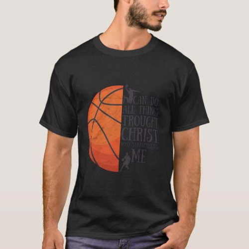 I Can Do All Things Through Basketball Christian T_Shirt