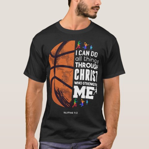 I Can Do All Things Through Christ Basketball Chri T_Shirt