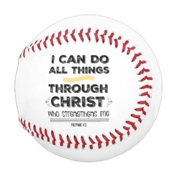 I Can Do All Things Through Christ Bible Verse Baseball by Christian_Quote at Zazzle