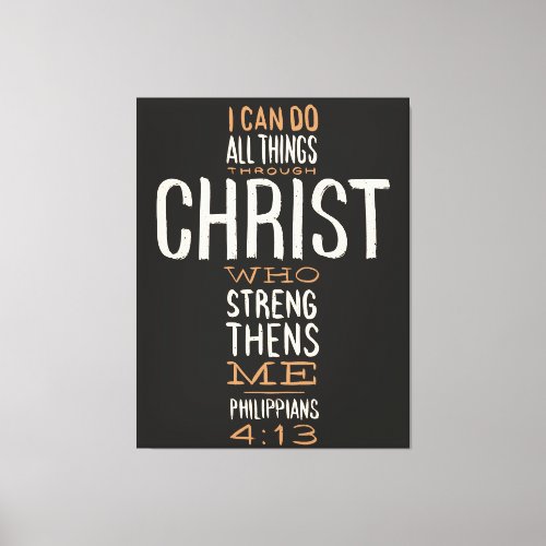 I Can Do All Things Through Christ Bible Verse Canvas Print