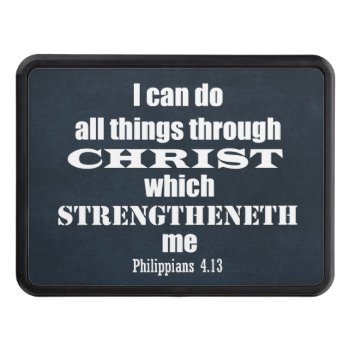 I Can Do All Things Through Christ Bible Verse Hitch Cover by Christian_Quote at Zazzle