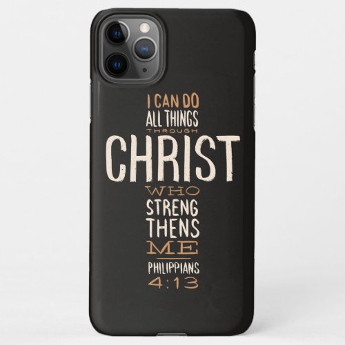 I Can Do All Things Through Christ Bible Verse iPhone 11Pro Max Case