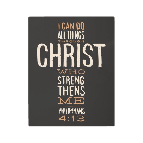 I Can Do All Things Through Christ Bible Verse Metal Print