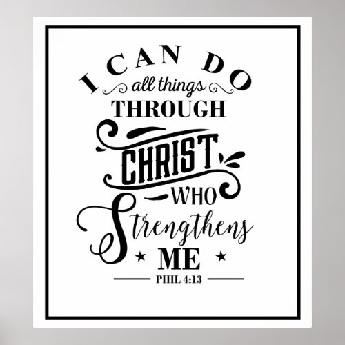 I Can Do All Things Through Christ Bible Verse  Poster