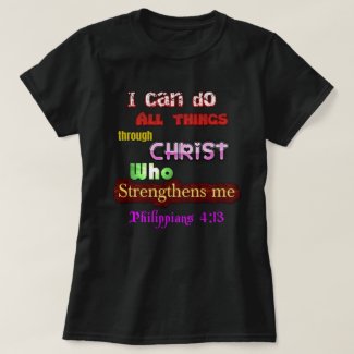 I can do all things through Christ bible verse T-Shirt