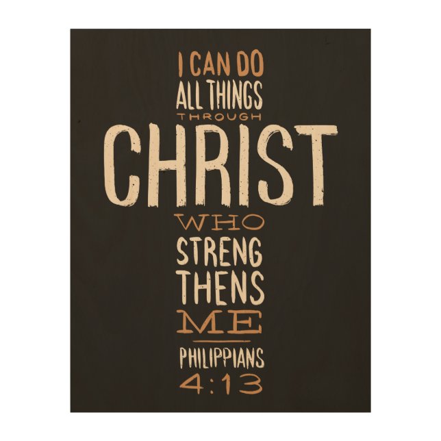 I Can Do All Things Through Christ Bible Verse Wood Wall Art (Front)