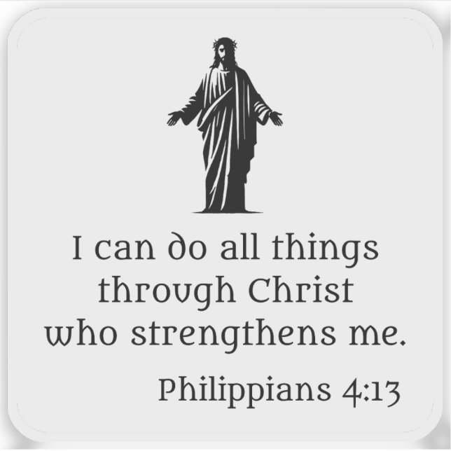 I Can Do All Things Through Christ (black) Sticker (Front)