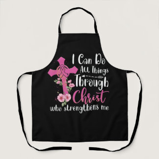 I Can Do All Things Through Christ Breast Cancer A Apron