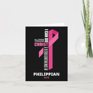 I Can Do All Things Through Christ Breast Cancer A Card
