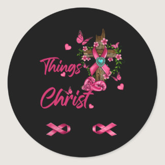 I Can Do All Things Through Christ Breast Cancer A Classic Round Sticker