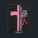 I Can Do All Things Through Christ Breast Cancer A Fleece Blanket<br><div class="desc">I Can Do All Things Through Christ Breast Cancer Awareness</div>