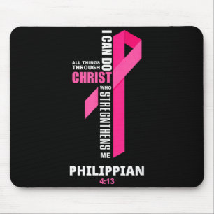I Can Do All Things Through Christ Breast Cancer A Mouse Pad