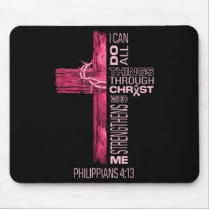 I Can Do All Things Through Christ Breast Cancer A Mouse Pad