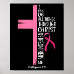 I Can Do All Things Through Christ Breast Cancer A Poster