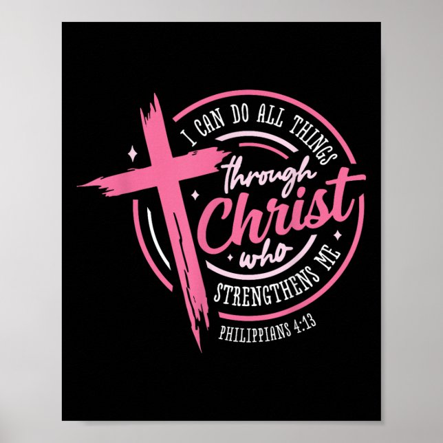 I Can Do All Things Through Christ Breast Cancer A Poster (Front)