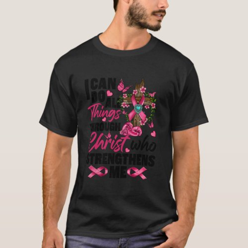 I Can Do All Things Through Christ Breast Cancer A T_Shirt