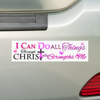 I CAN DO ALL Things Through CHRIST Bumper Sticker