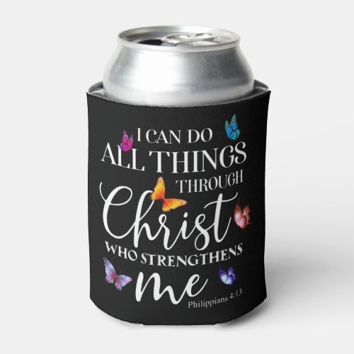 I Can Do All Things Through Christ Butterfly Art Can Cooler