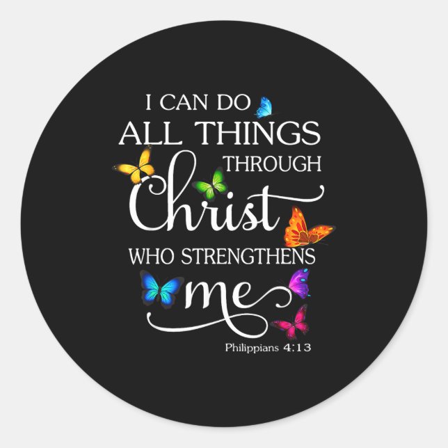 I Can Do All Things Through Christ Butterfly Art - Classic Round Sticker (Front)