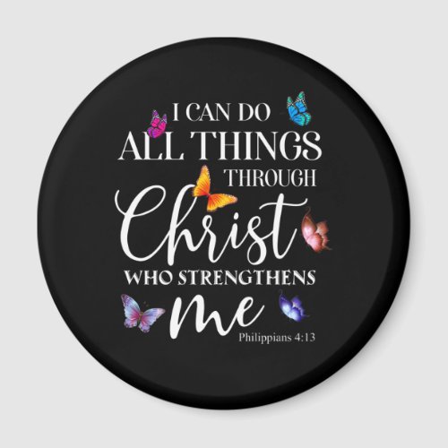 I Can Do All Things Through Christ Butterfly Art Magnet