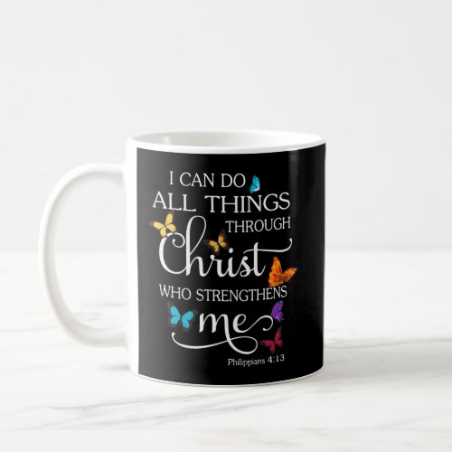 I Can Do All Things Through Christ Butterfly Art R Coffee Mug