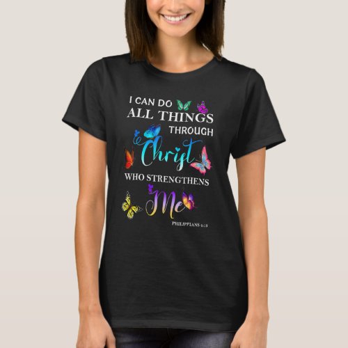 I Can Do All Things Through Christ Butterfly  Reli T_Shirt