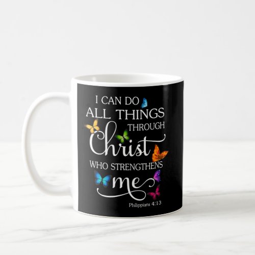 I Can Do All Things Through Christ Butterfly Relig Coffee Mug